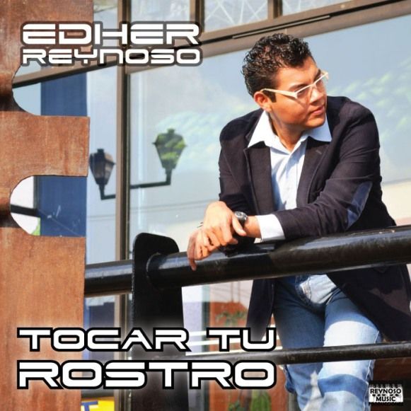 Edher Reynoso – Tocar Tu Rostro.