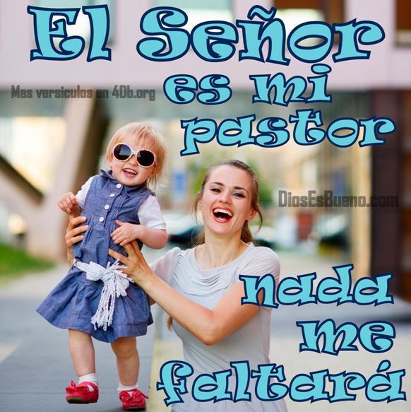 Nada Me Faltara Reflexiones Imagenes de Dios Es Bueno Para compartir en Facebook