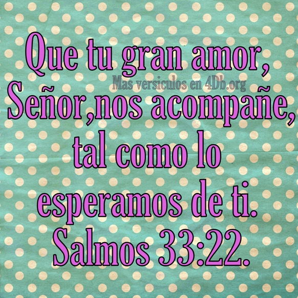 Salmos 33:22 Palabras Que Fortalecen Imagenes de Dios Es Bueno Para compartir en Facebook