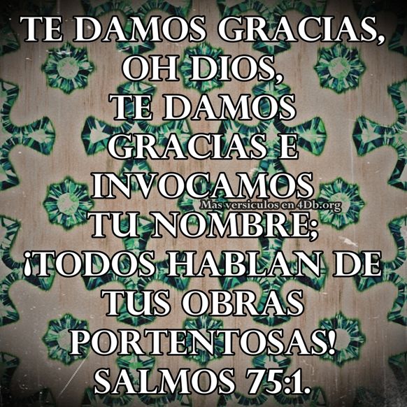 Salmos 75:1 Palabras Que Fortalecen Imagenes de Dios Es Bueno Para compartir en Facebook