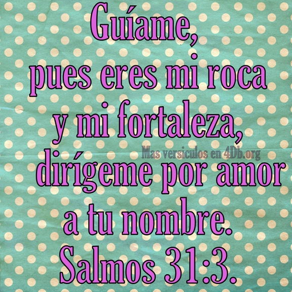 Salmos 31:3 Palabras Que Fortalecen Imagenes de Dios Es Bueno Para compartir en Facebook