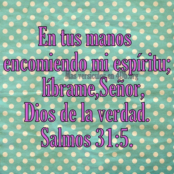 Salmos 31:5 Palabras Que Fortalecen Imagenes de Dios Es Bueno Para compartir en Facebook