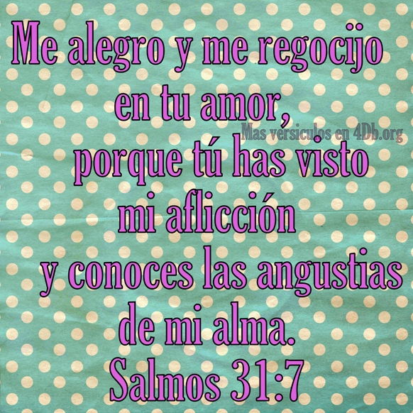 Salmos 31:7 Palabras Que Fortalecen Imagenes de Dios Es Bueno Para compartir en Facebook