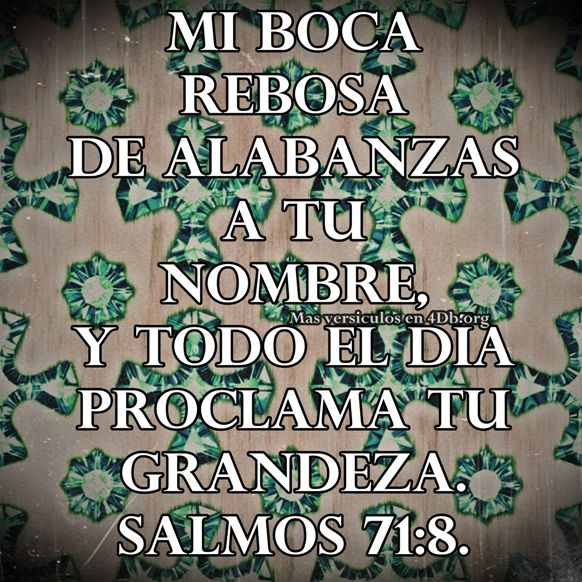 Salmos 71:8 Palabras Que Fortalecen Imagenes de Dios Es Bueno Para compartir en Facebook