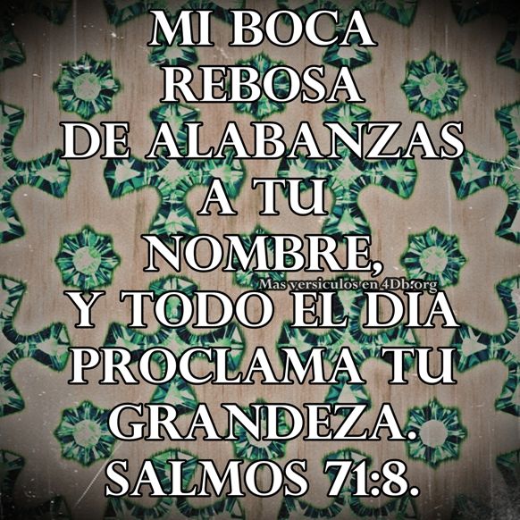 Salmos 71:8 Palabras Que Fortalecen Imagenes de Dios Es Bueno Para compartir en Facebook