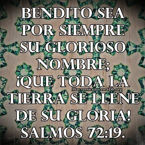 Salmos 72:19 Palabras Que Fortalecen Imagenes de Dios Es Bueno Para compartir en Facebook