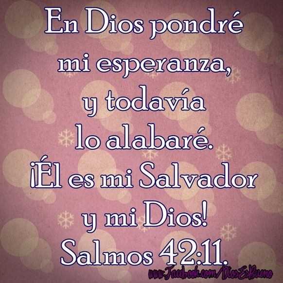 Salmos 42:11 Palabras Que Fortalecen Imagenes de Dios Es Bueno Para compartir en Facebook