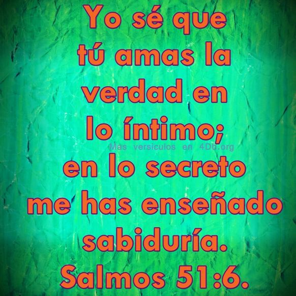 Salmos 51:6 Palabras Que Fortalecen Imagenes de Dios Es Bueno Para compartir en Facebook