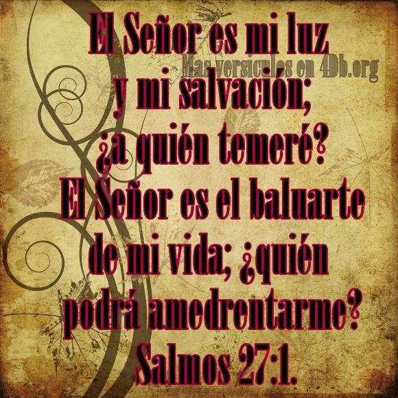 Salmos 27:1 Palabras Que Fortalecen Imagenes de Dios Es Bueno Para compartir en Facebook