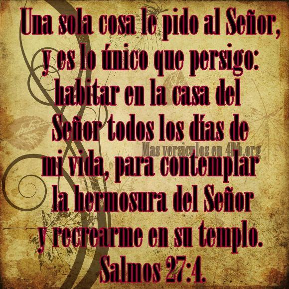 Salmos 27:4 Palabras Que Fortalecen Imagenes de Dios Es Bueno Para compartir en Facebook