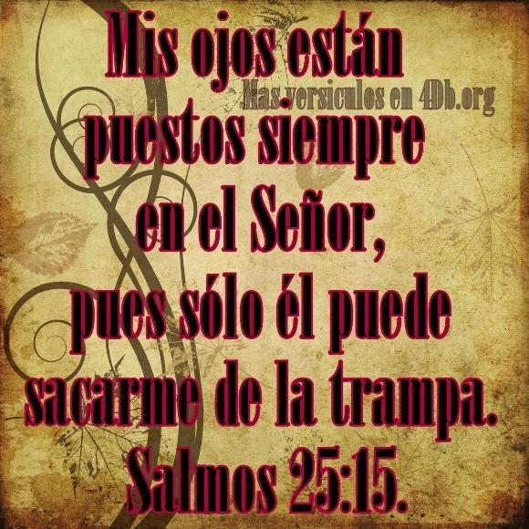 Salmos 25:15 Palabras Que Fortalecen Imagenes de Dios Es Bueno Para compartir en Facebook