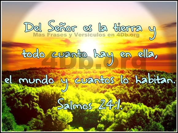 Dios Es Bueno Frases y Reflexiones Salmos 24:1.