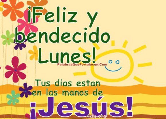 Dios Es Bueno Frases y Reflexiones Feliz y Bendecido Lunes!