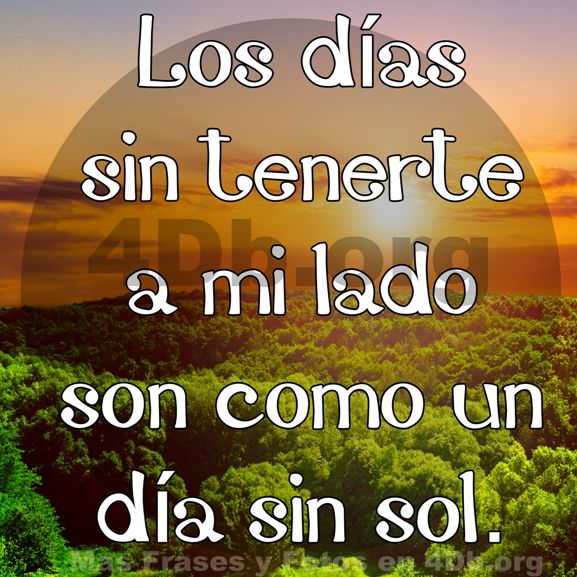 Frases Para Enamorar Los días sin tenerte.