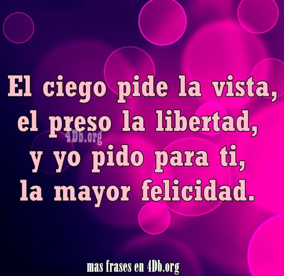 Frases Para Enamorar: yo pido para ti… la mayor felicidad