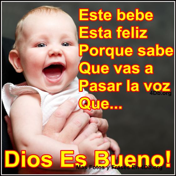 Dios Es Bueno Frases y Reflexiones Bebe Feliz.