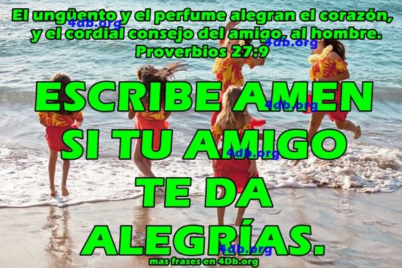 Tu Amigo Te Da Alegrías Proverbios 27:9