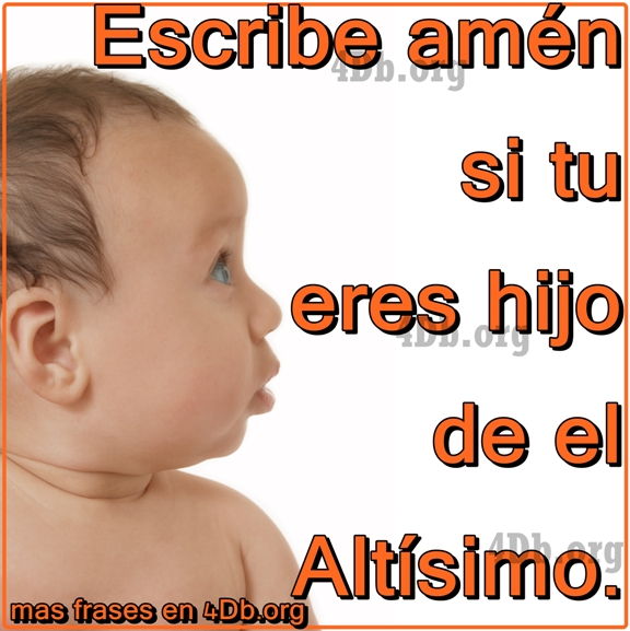 Tu eres hijo del Altísimo.