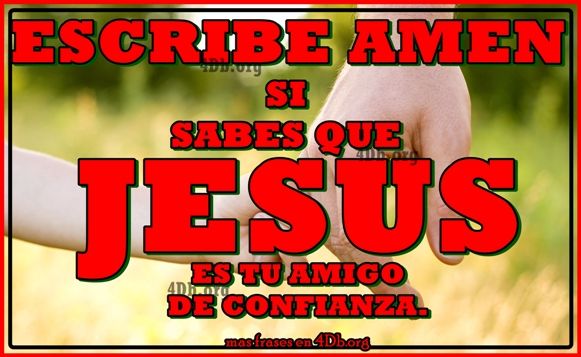 Jesús es tu amigo.