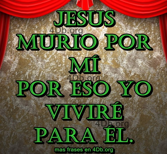 Jesús murio por mi.