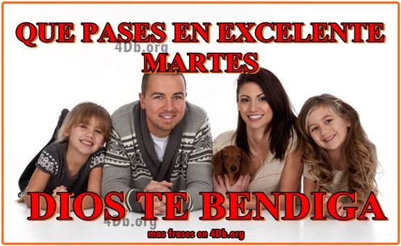 Excelente martes.