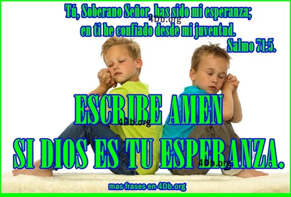 Dios es tu esperanza Salmos 71:5