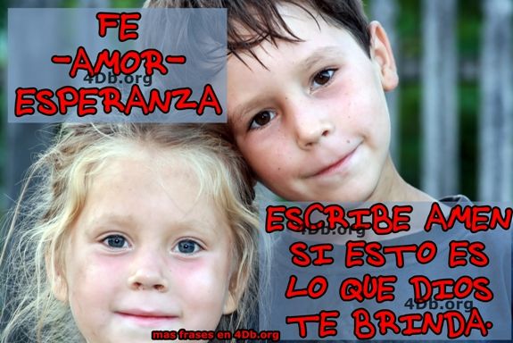 Dios Te Brinda: Fe Amor y Esperanza.