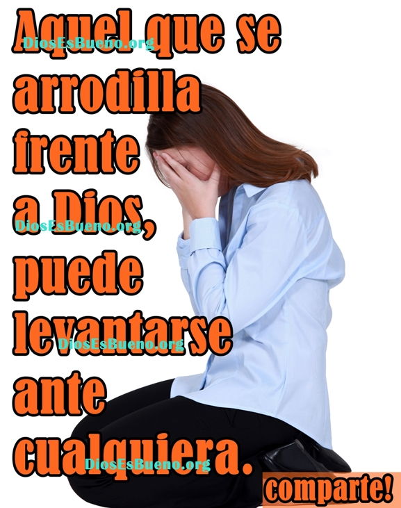 Arrodillate Frente a Dios