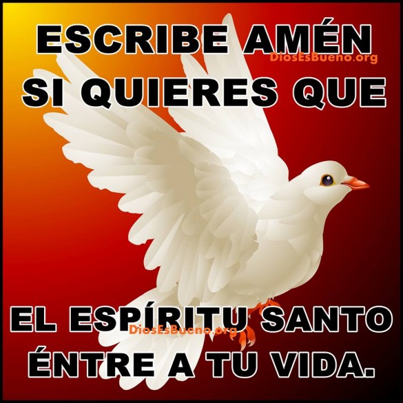escribe amen si quieres que El Espíritu Santo entre a tu vida