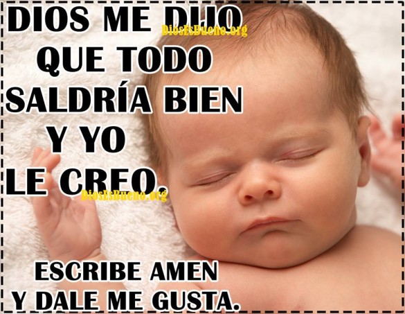 Dios me dijo que todo estaría bien y yo le creo