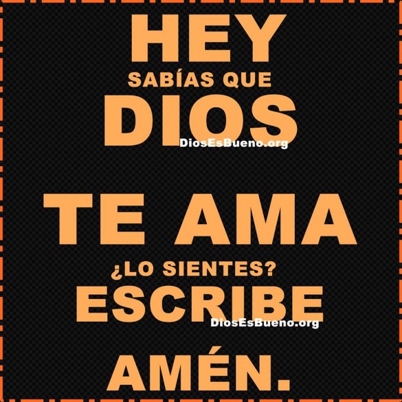 Hey sabías que Dios te ama. lo sientes?