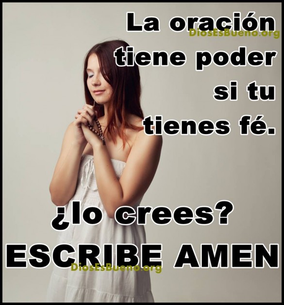 La Oración Tiene Poder si tu tienes fe. lo crees? escribe amen