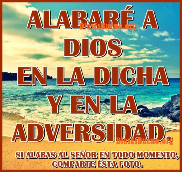 Alabaré A Dios En La Dicha Y En La Adversidad