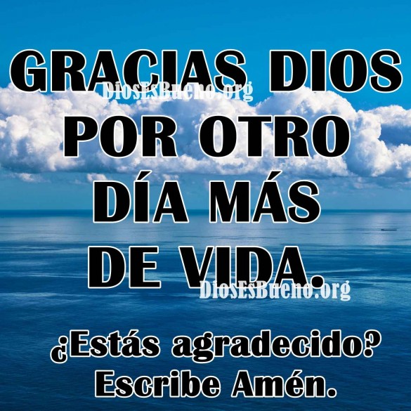 Gracias Dios Por otro día Más De Vida