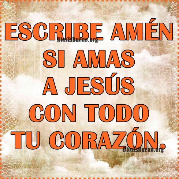Si Amas A Jesus con todo tu corazon
