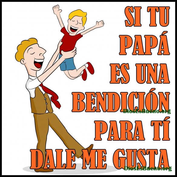Tu Papa Es Una Bendicion