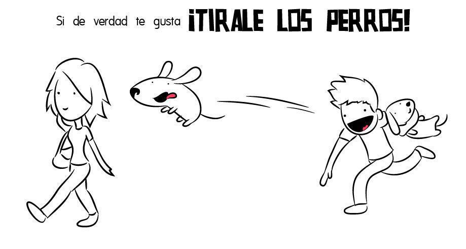 Tirale Los Perros