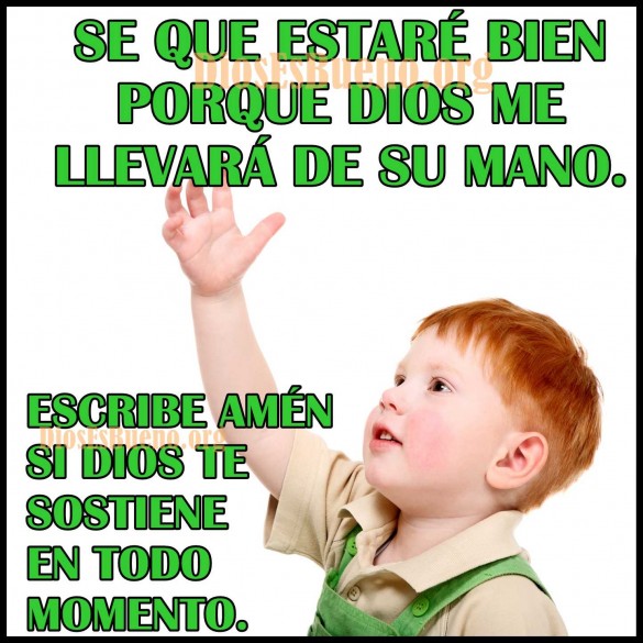 Se que estaré bien porque Dios me llevará de la mano