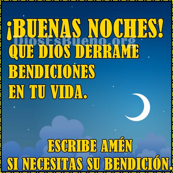 Buenas noches que Dios derrame bendiciones en tu vida