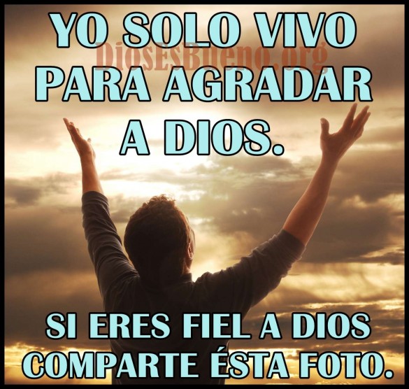 Yo Solo Vivo Para Agradar a Dios