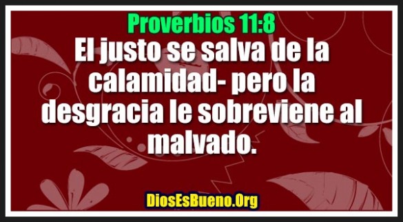 Proverbios 11:8