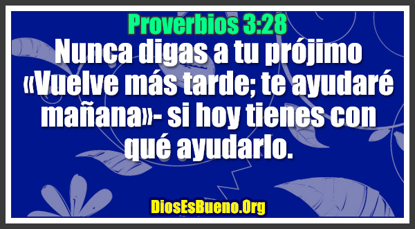 Proverbios 3:28