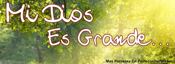 Mi Dios Es Grande