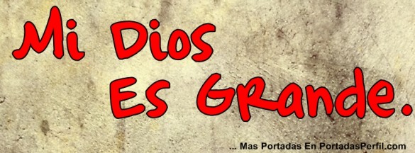 Mi Dios Es Grande