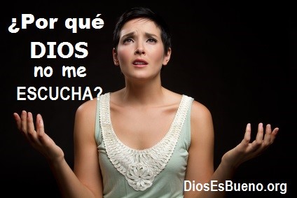 ¿Por qué Dios no me escucha?