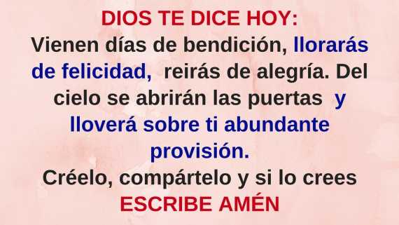 DIOS TE DICE HOY: Vienen días de bendición | Dios Es Bueno