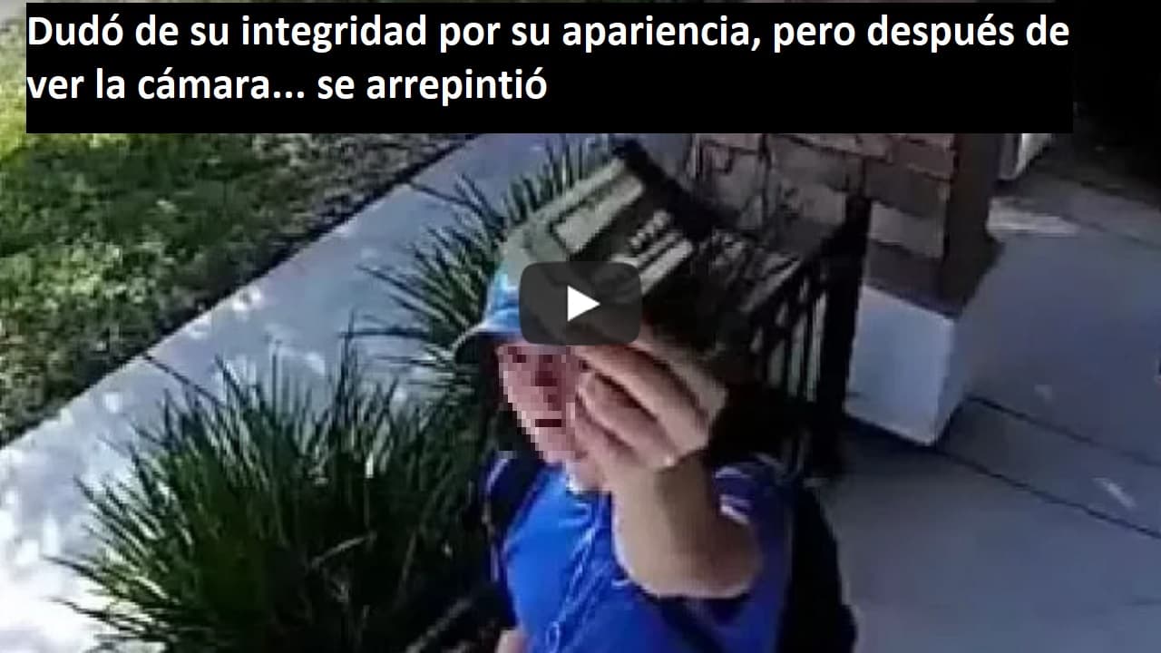 Dudaba de su integridad por su apariencia, pero después de ver la cámara… se arrepintió (VIDEO)