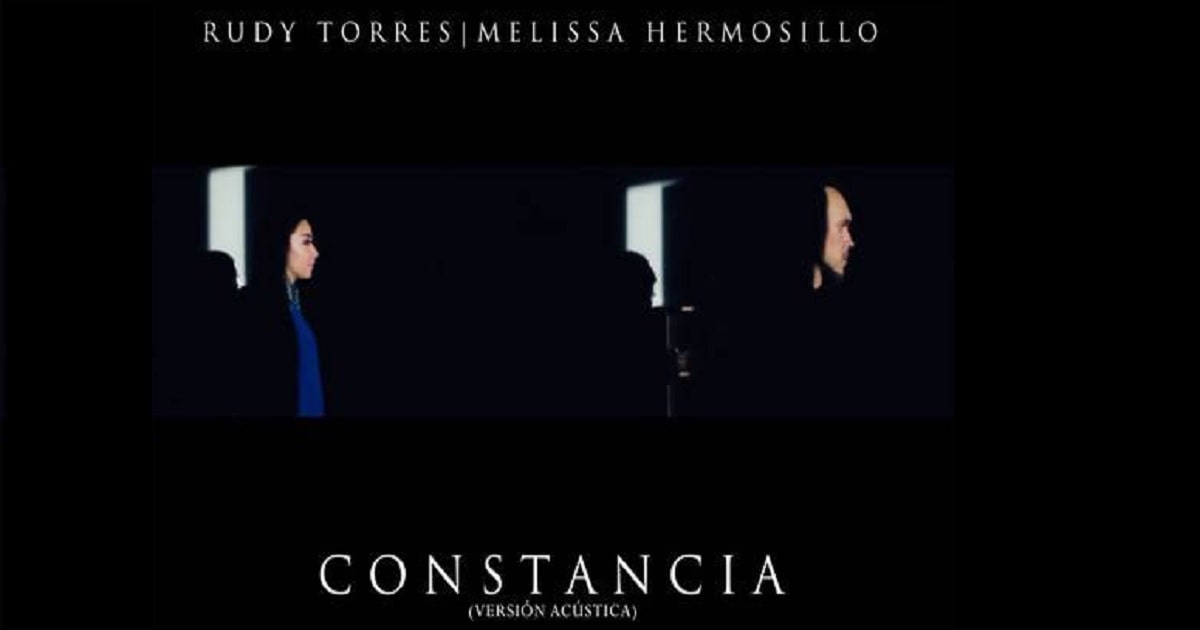 Rudy Torres estrena «Constancia”, acompañado de Melissa Hermosillo