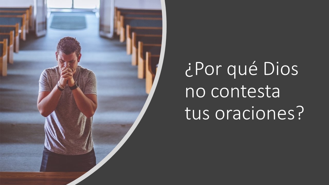 5 razones por las que Dios no contesta tu oración