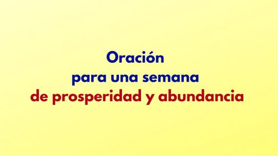 Oración para una semana de prosperidad y abundancia-min